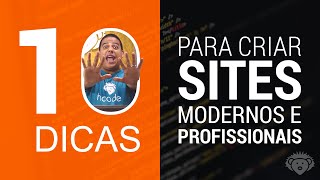 10 Dicas para Criar Sites Modernos e Profissionais