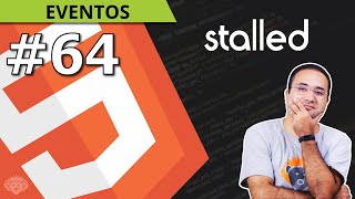 Evento stalled do HTML 5
